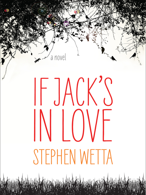 Title details for If Jack's in Love by Stephen Wetta - Available